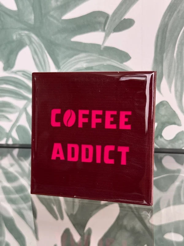 Spreukentegel - Coffee Addict